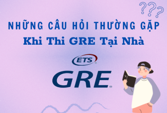 Những câu hỏi thường gặp khi thi GRE tại nhà