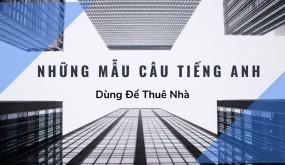 Những mẫu câu tiếng Anh dùng để thuê nhà