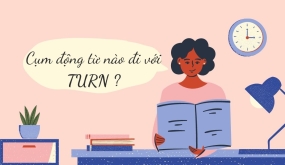 Những cụm động từ - Phrasal Verb đi với TURN
